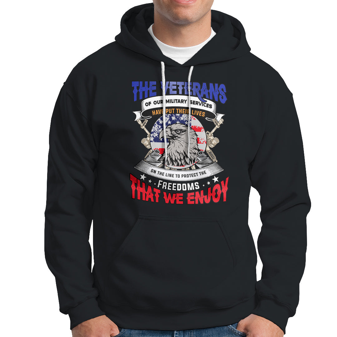 Veterans day Hoodie The Veterans of our Military Services - Wonder Print Shop