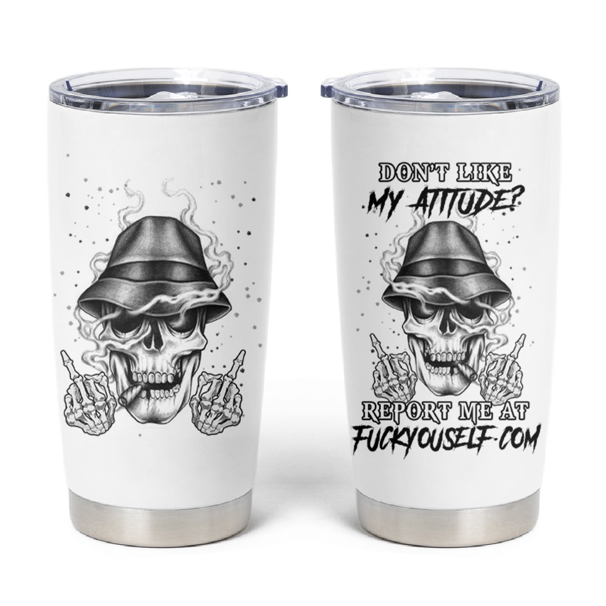 Don't Like My Attitude Tumbler Cup