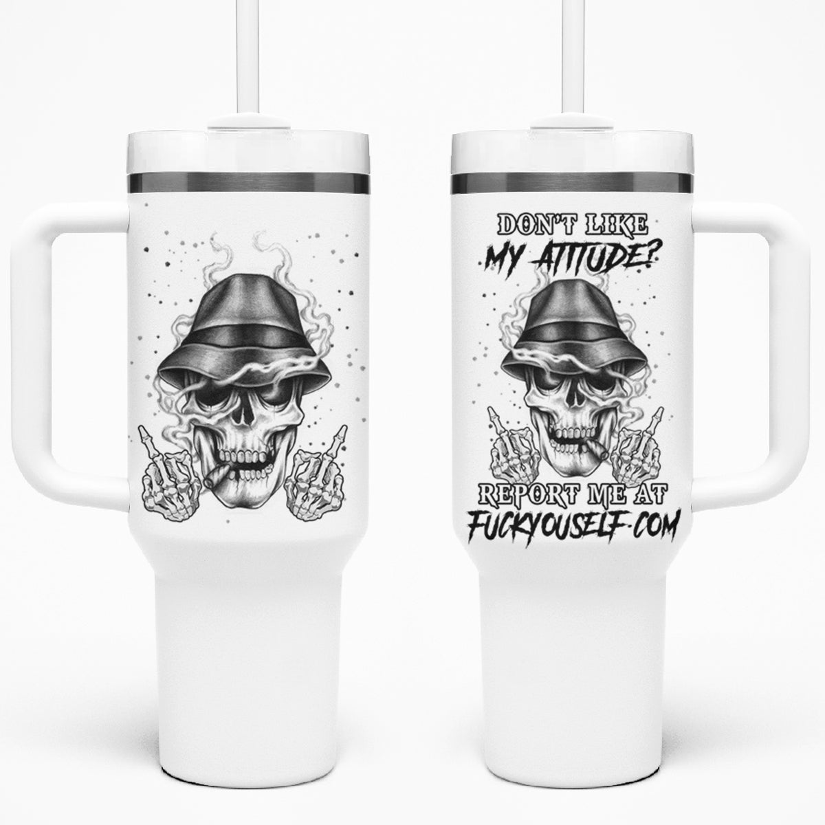 Don't Like My Attitude Tumbler With Handle