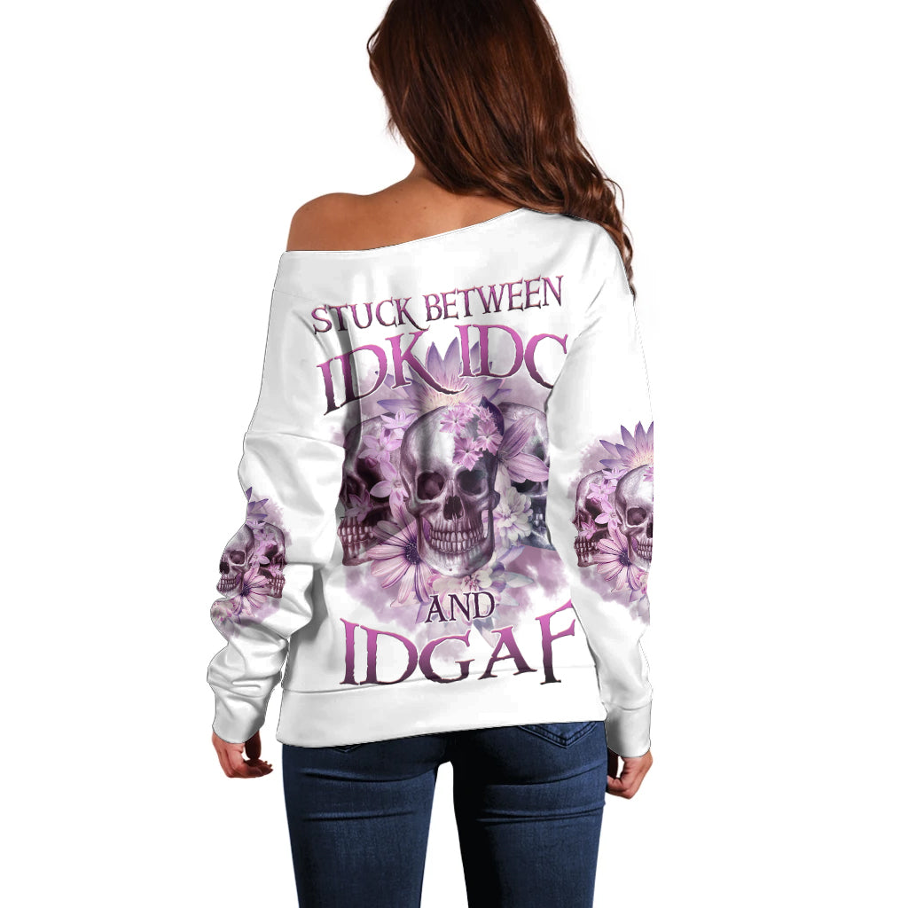 Stuck Between Idk Idc And IDGAF Skull Off Shoulder Sweater - Wonder Print Shop