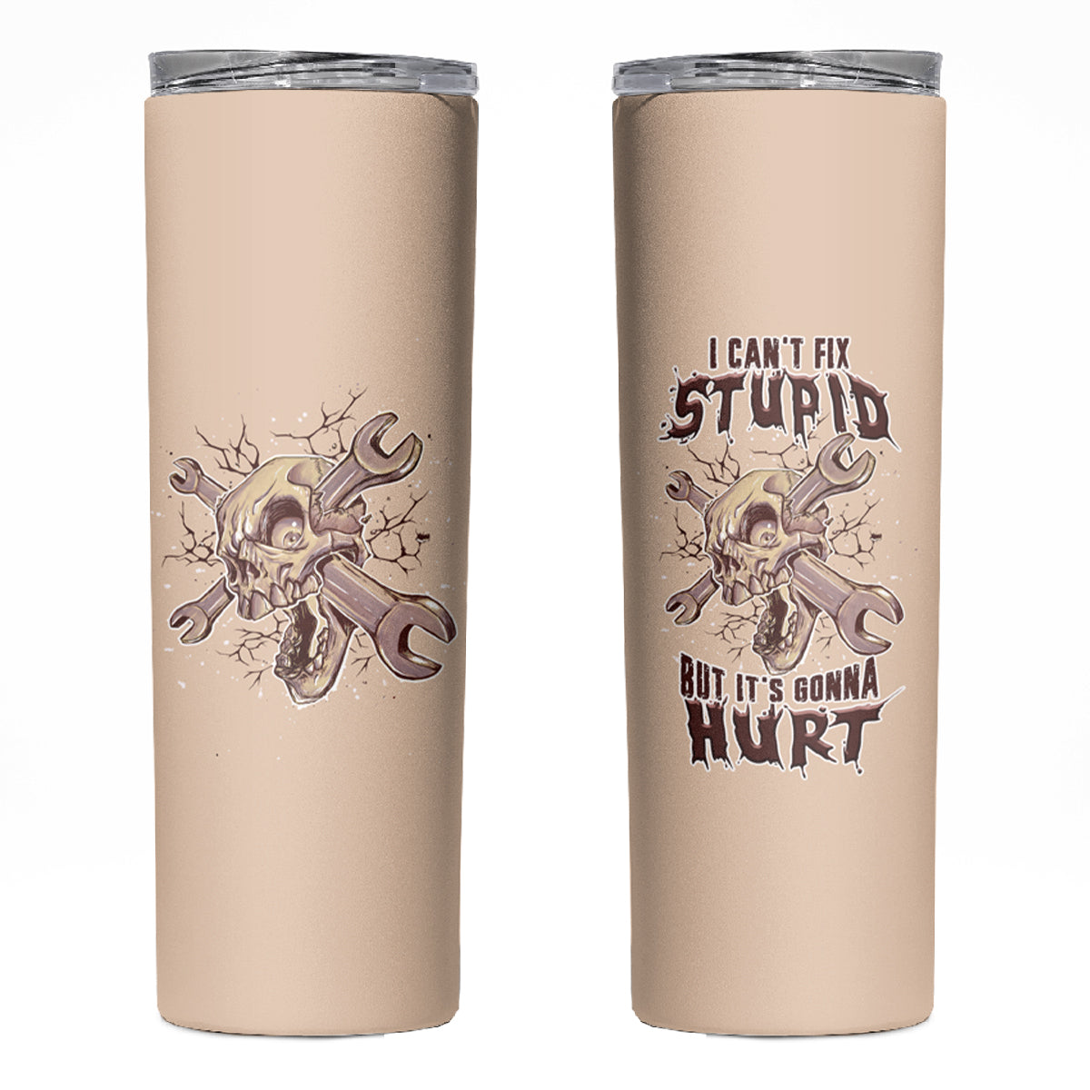 I Can Fix Stupid But It's Gonna Hurt Skinny Tumbler