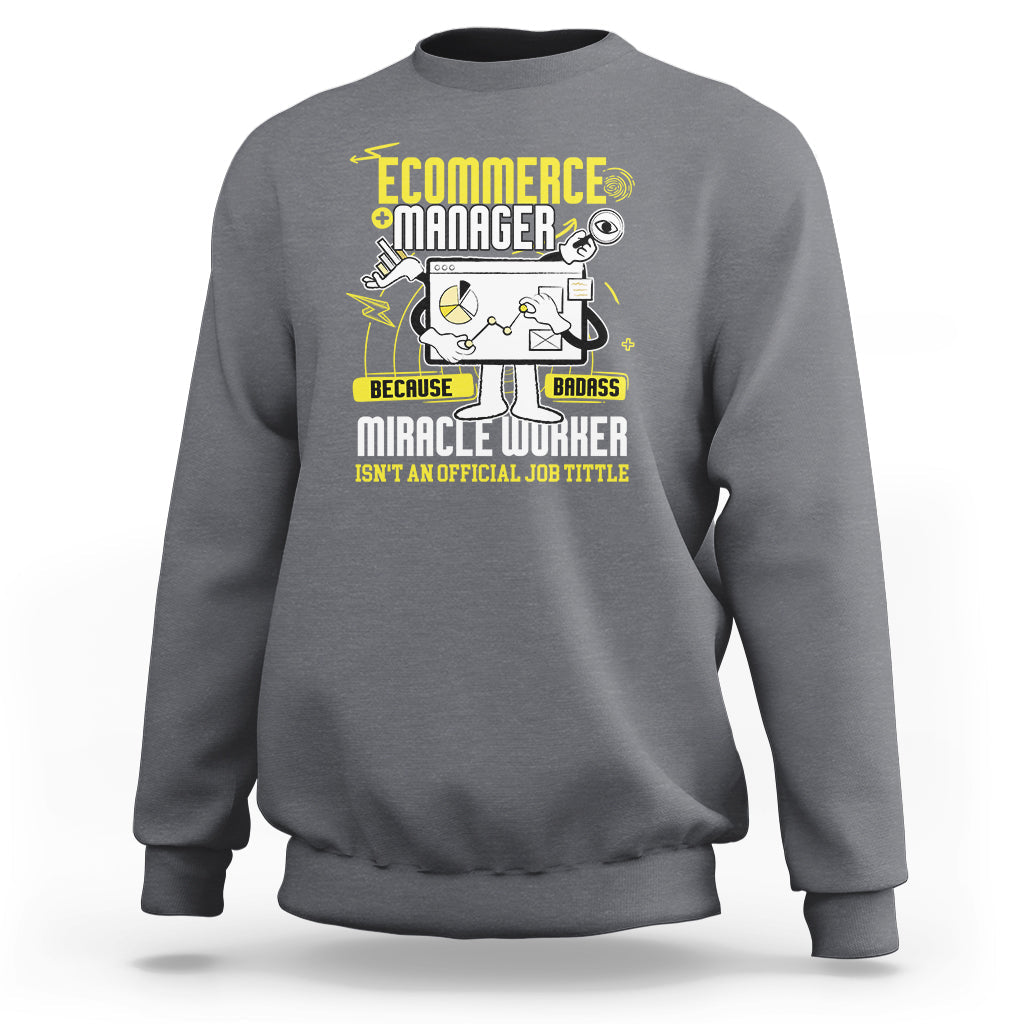 Charcoal crewneck sweatshirt with front “Ecommerce Manager” graphic and text.