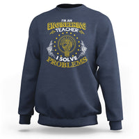 Navy engineering teacher sweatshirt with “I solve problems” engineering emblem graphic
