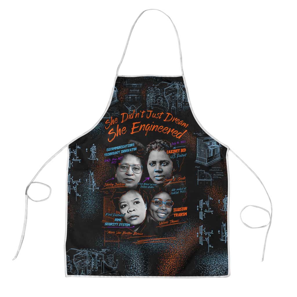 She Didn't Just Dream She Engineered Apron African Celebrating Trailblazing Black Women Innovators in Technology and Engineering - Wonder Print Shop