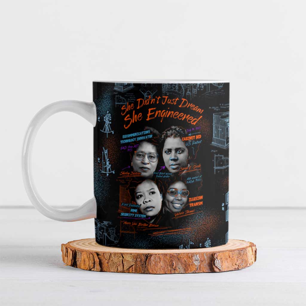 She Didn't Just Dream She Engineered Ceramic Mug African Celebrating Trailblazing Black Women Innovators in Technology and Engineering - Wonder Print Shop