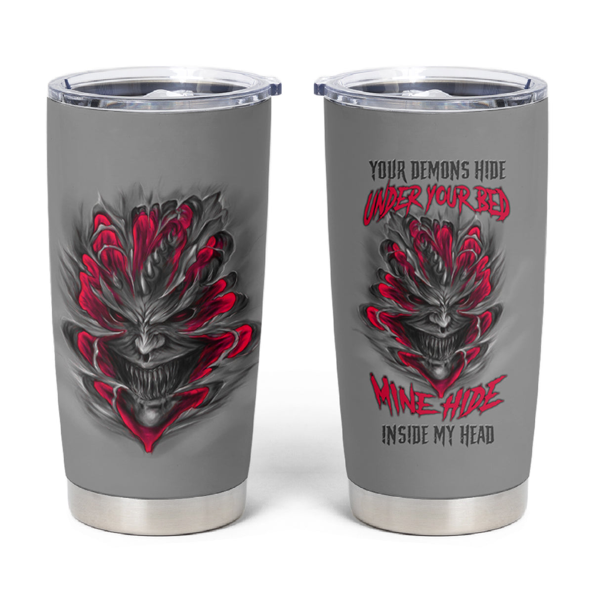 Your Demons Hide Under Your Bed Tumbler Cup