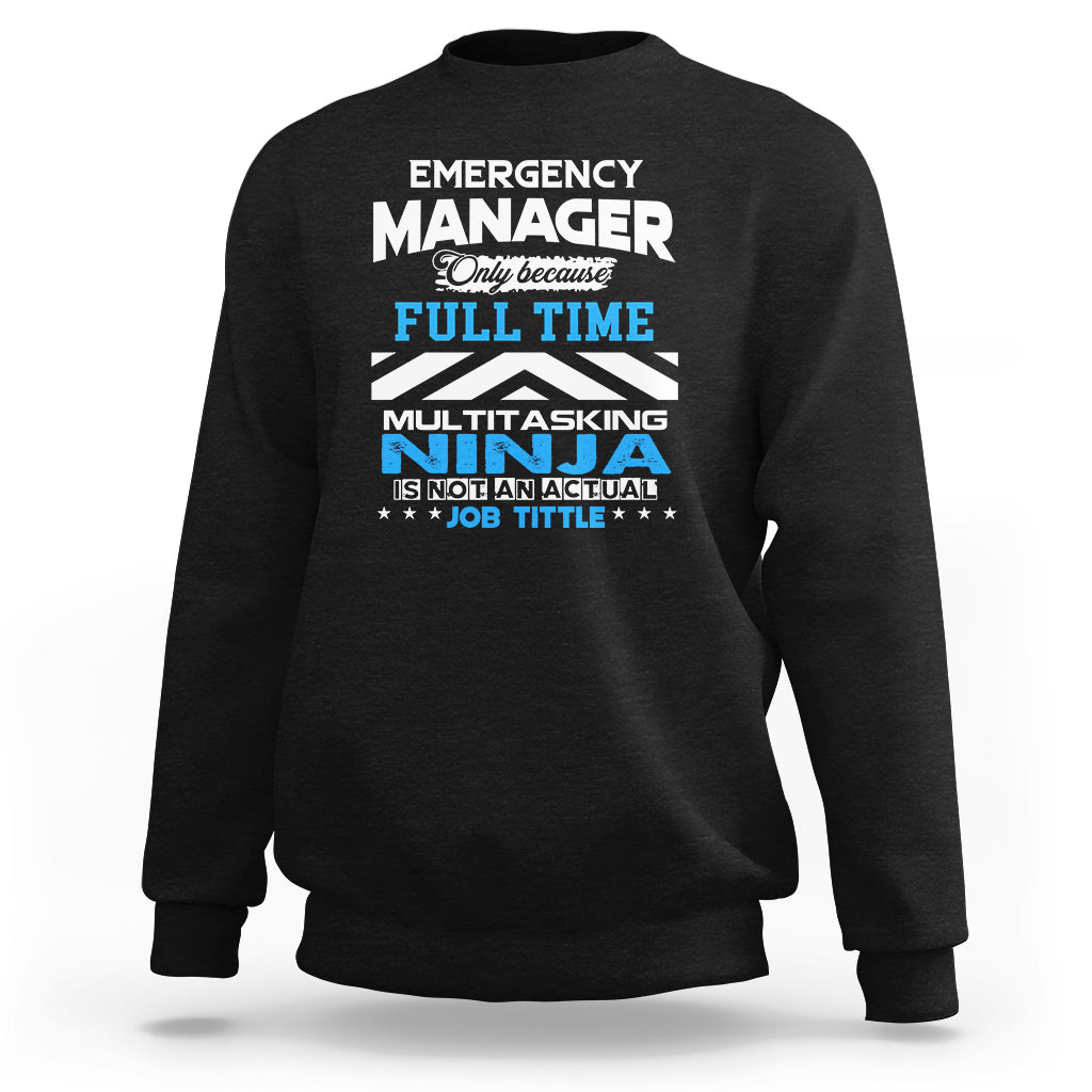 Black crewneck sweatshirt with large "Emergency Manager" "Ninja" text graphic on front
