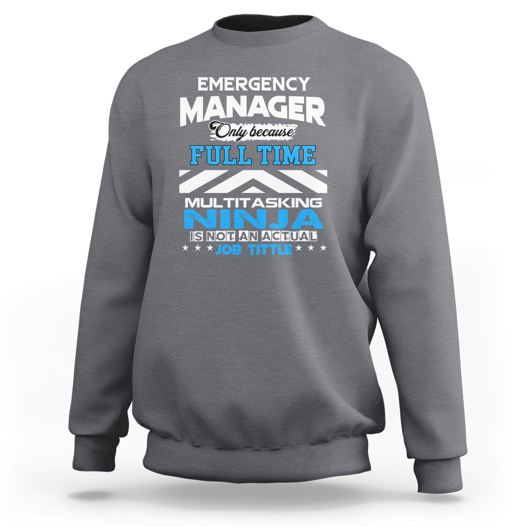 Charcoal gray crewneck sweatshirt with "Emergency Manager" "Ninja" text graphic