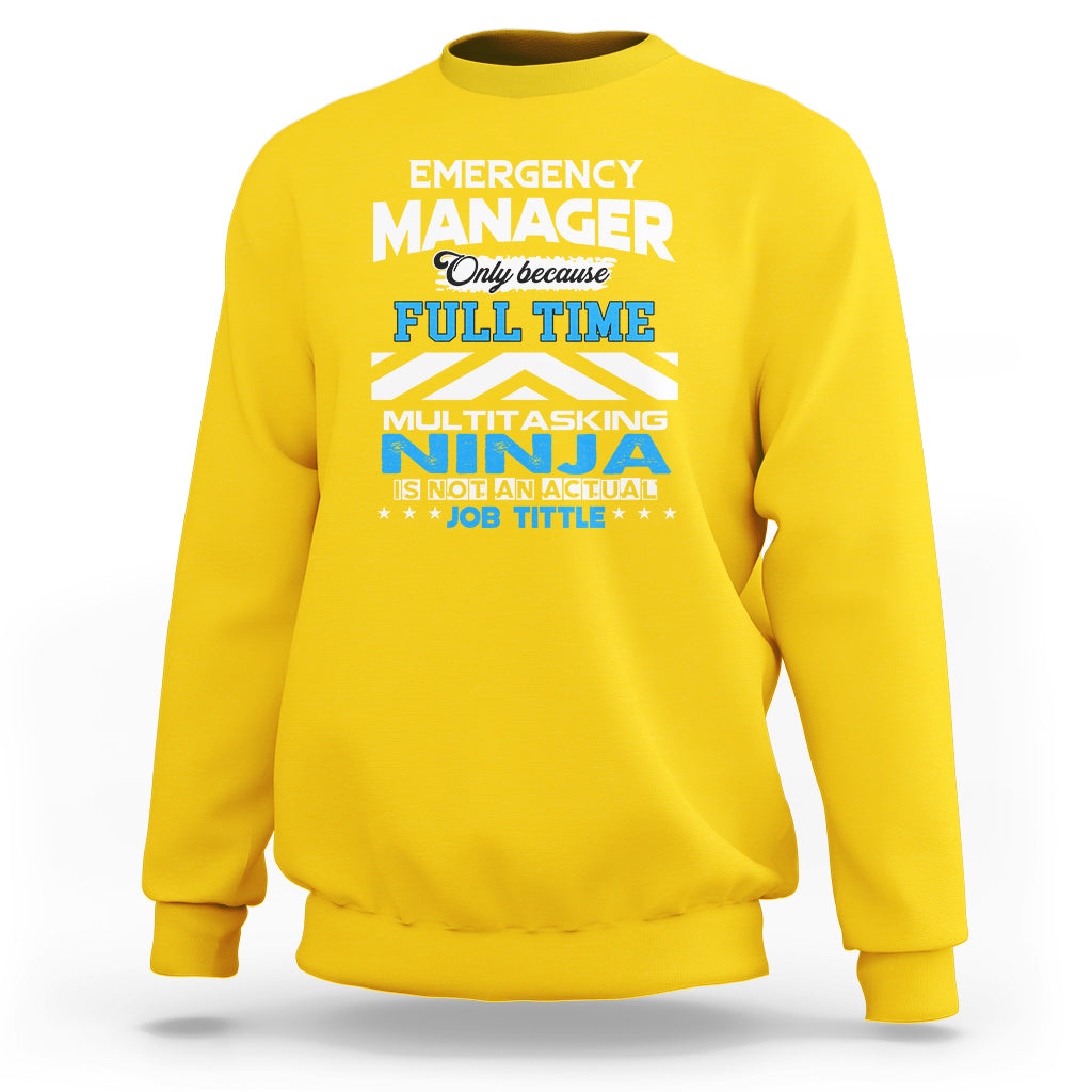 Daisy yellow crewneck sweatshirt with "Emergency Manager" "Ninja" text graphic on front