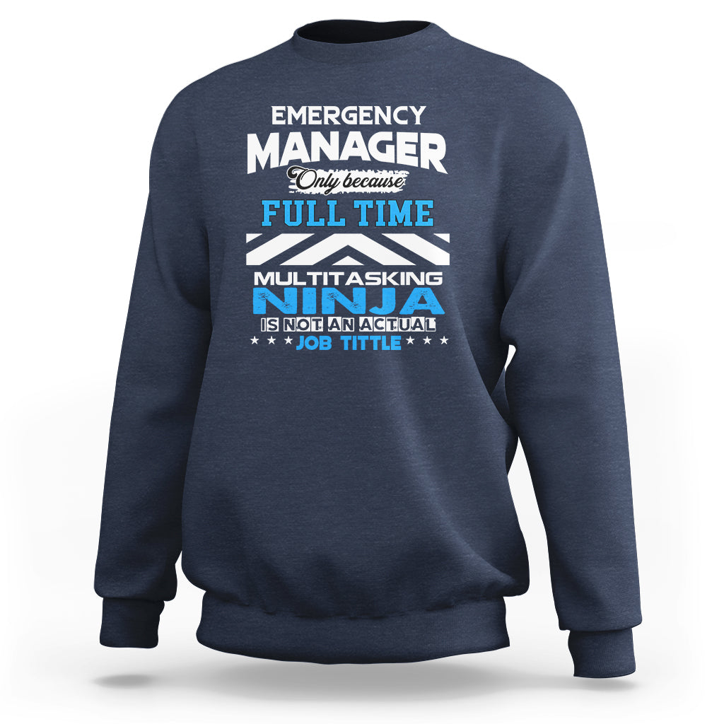 Navy crewneck sweatshirt with "Emergency Manager" "Ninja" text graphic on the front
