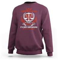 Maroon sweatshirt with Law Technician emblem graphic and 'I'm just explaining why I'm right'