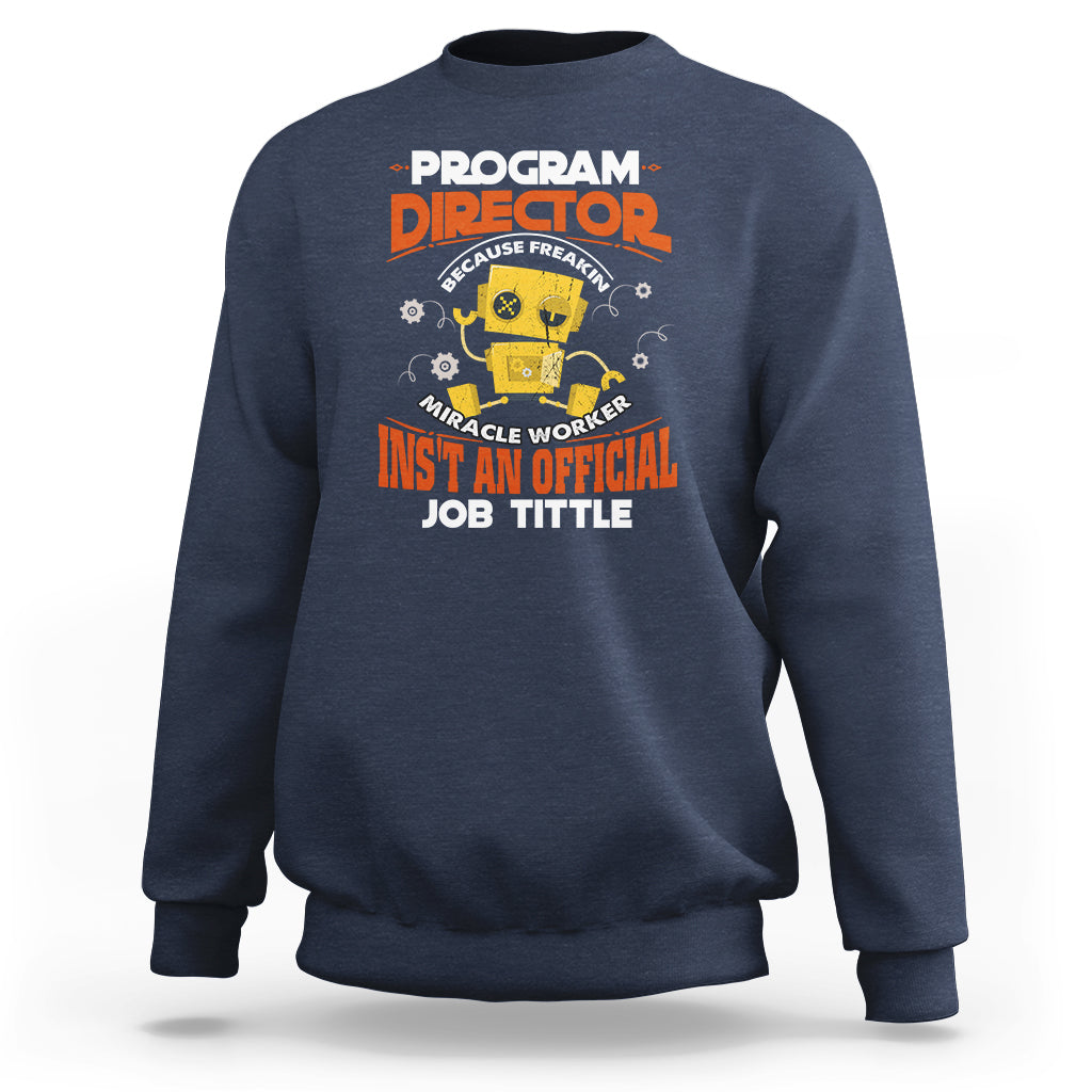 Navy crewneck sweatshirt with 'Program Director' graphic and OFFICIAL JOB TITLE text