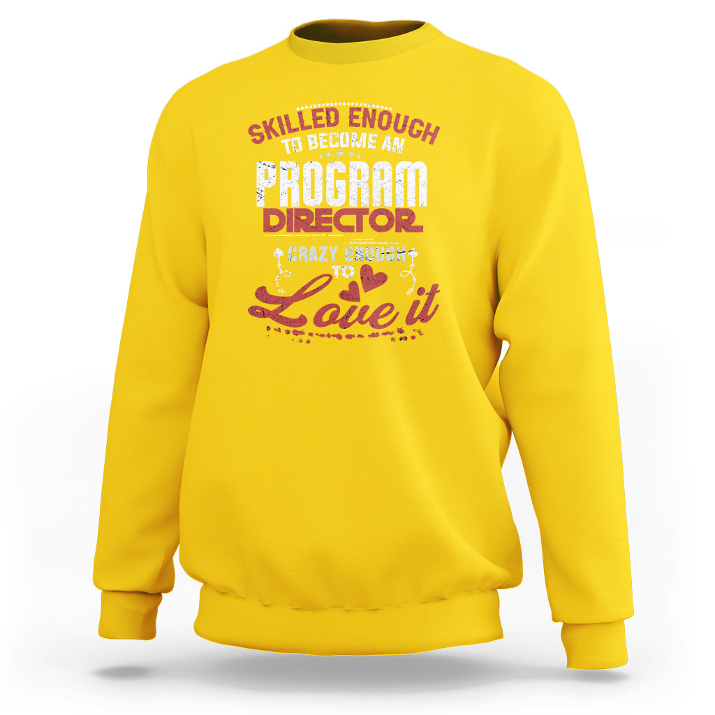 Daisy yellow crewneck sweatshirt with colorful 'Program Director' front graphic and Love it text