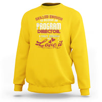 Daisy yellow crewneck sweatshirt with colorful 'Program Director' front graphic and Love it text