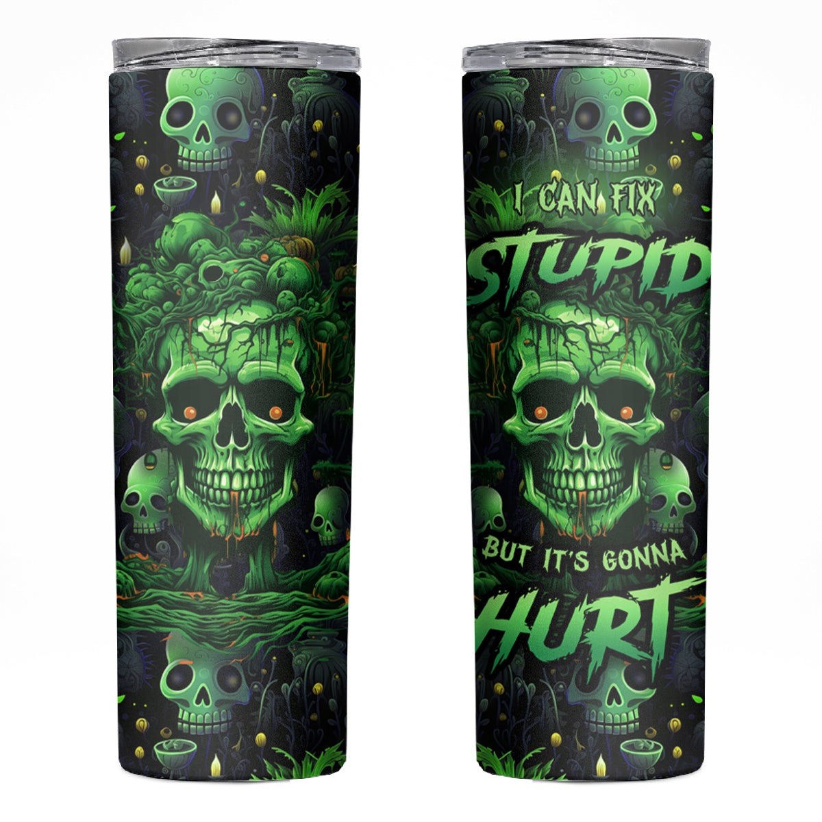 I Can Fix Stupid But Is Gonna Hurt Skinny Tumbler - Wonder Print Shop