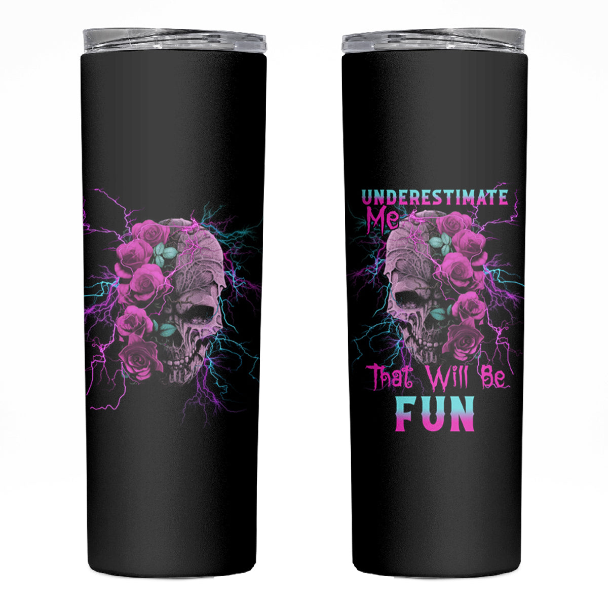 Underestimate Me Rose Skull Skinny Tumbler