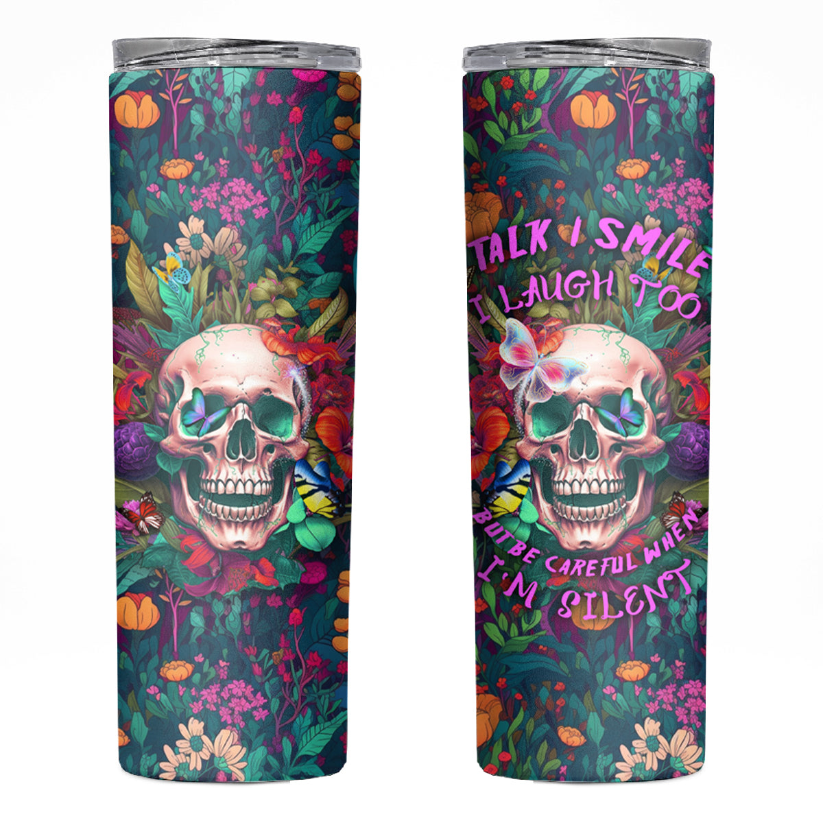 I Talk Is Smile I Laugh Too But Be Careful When I'm Silent Skinny Tumbler - Wonder Print Shop