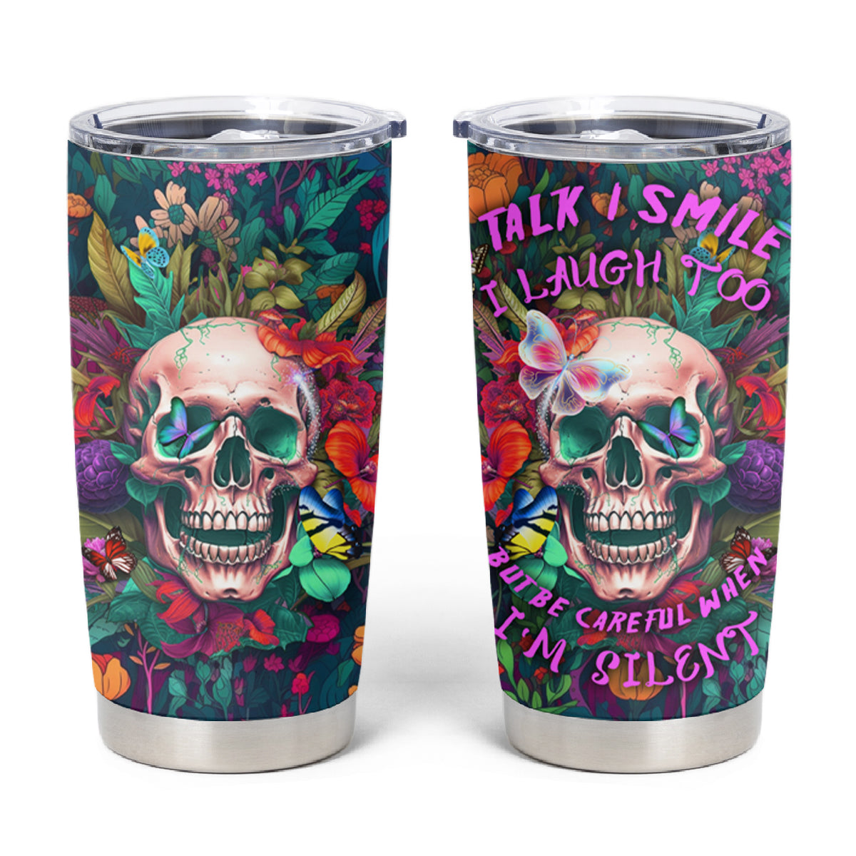 I Talk Is Smile I Laugh Too But Be Careful When I'm Silent Tumbler Cup - Wonder Print Shop