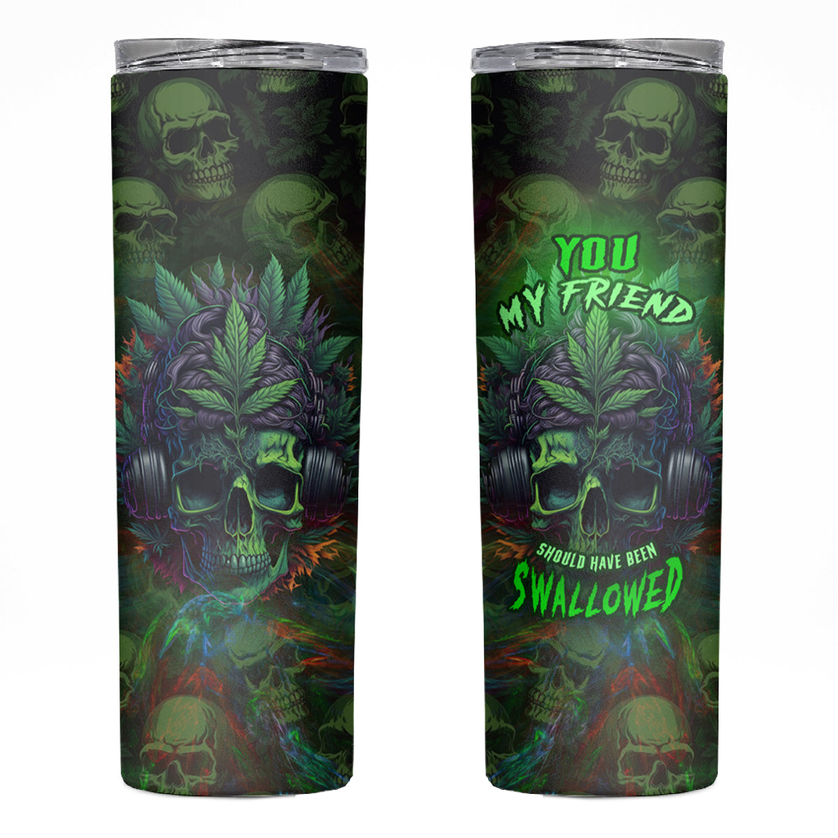 You My Friend Should Have Been Swallowed Skinny Tumbler - Wonder Print Shop