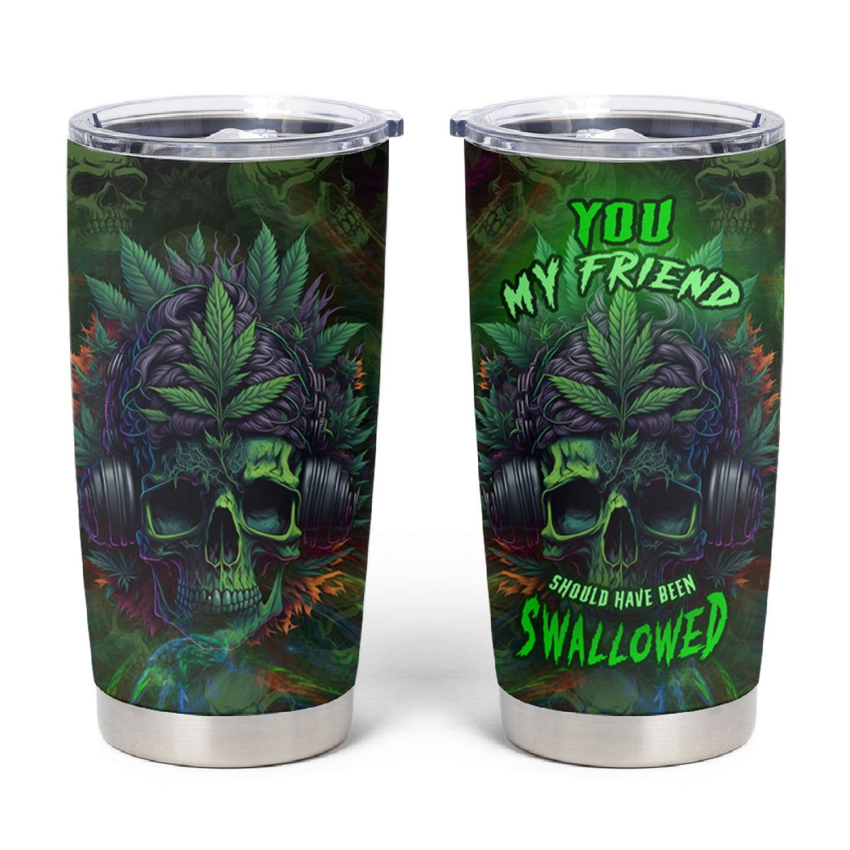 You My Friend Should Have Been Swallowed Tumbler Cup - Wonder Print Shop