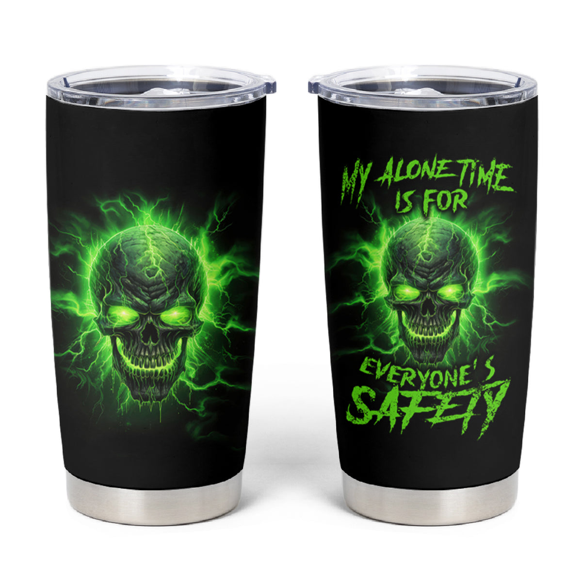 My Alone Time Is For Everyone's Safety Tumbler Cup