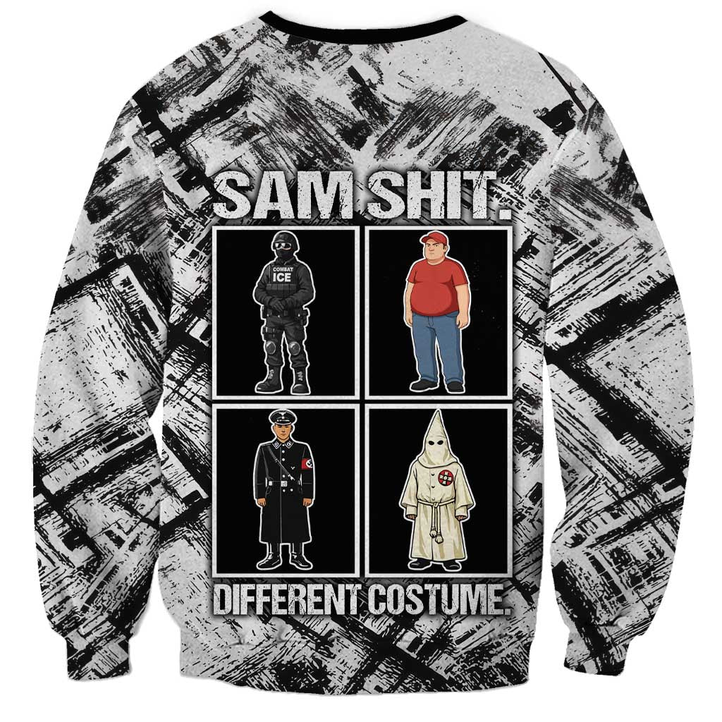Same Shit Different Costume Sweatshirt Monochrome Gritty Texture