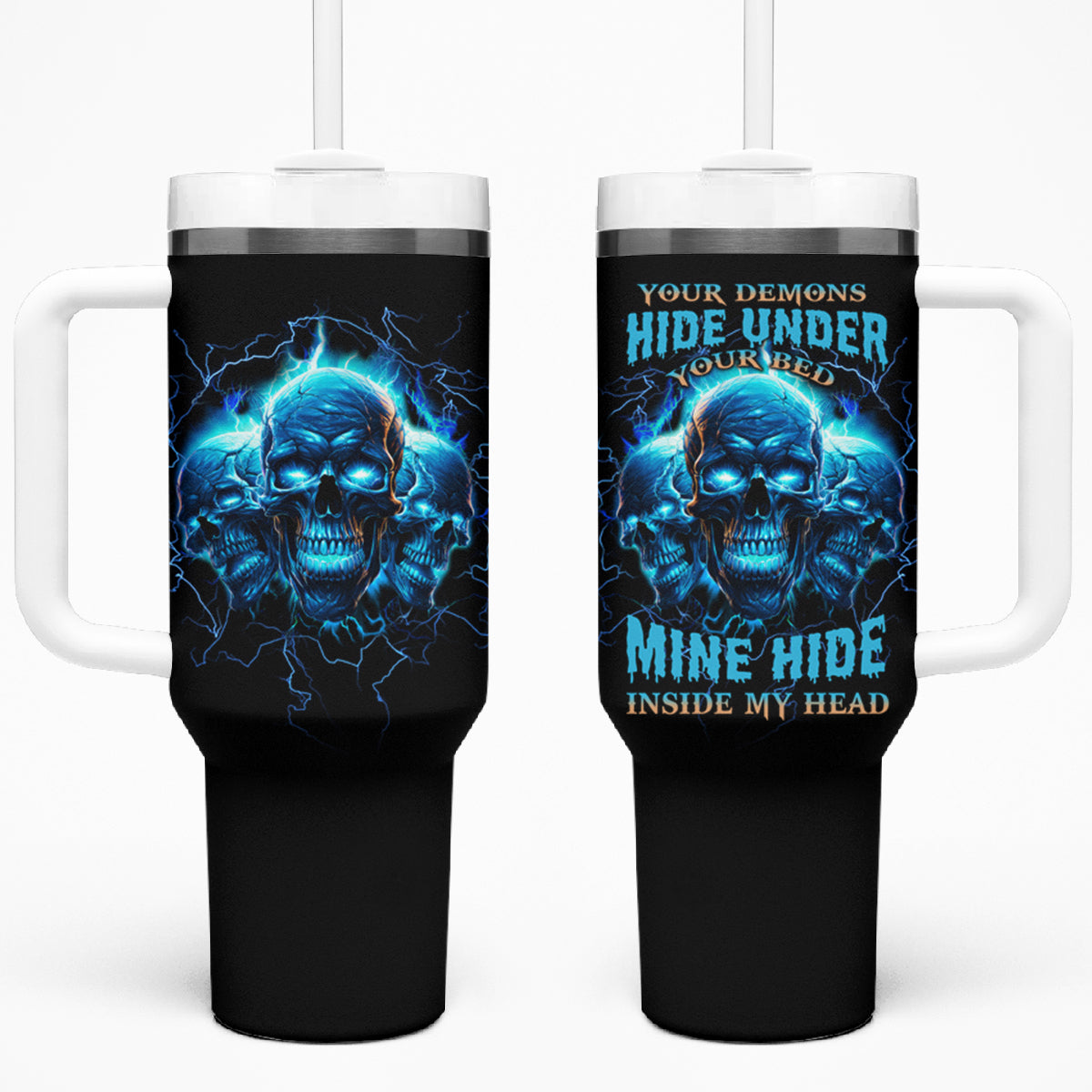 Your Demons Hide Under Your Bed Tumbler With Handle