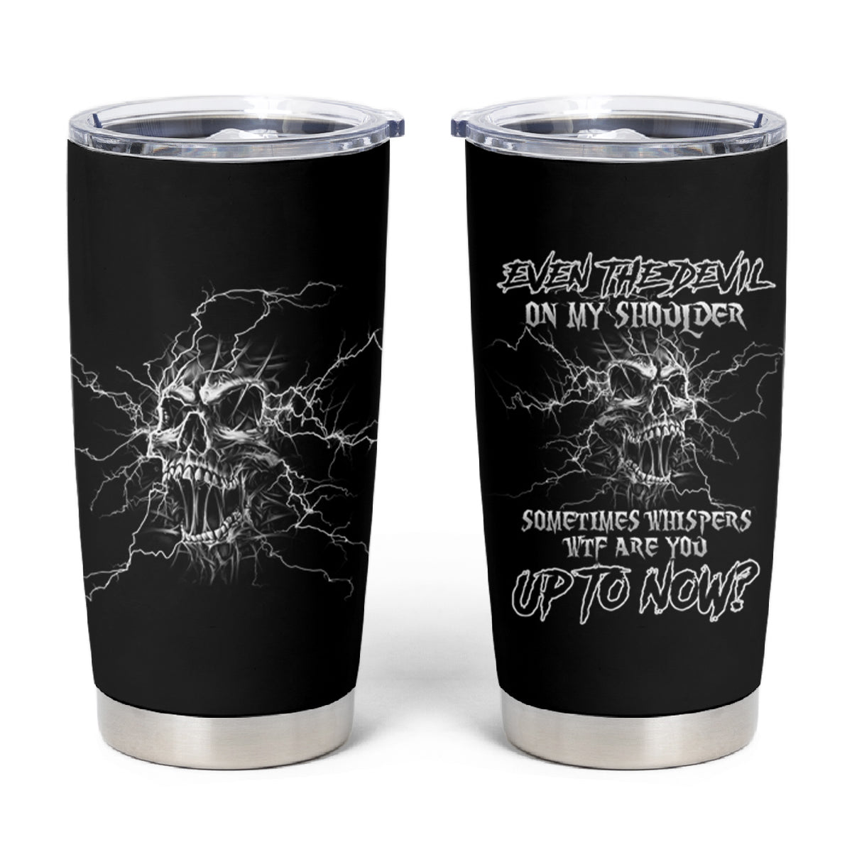 Even The Devil On My Shoulder Tumbler Cup