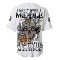 White baseball jersey, back skull and rose graphic with 'My eyes are enough' text