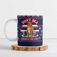 Don't Be A Normal Dog Dad Christmas Ceramic Mug Funny Xmas Holiday Patterns - Wonder Print Shop
