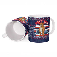 Don't Be A Normal Dog Dad Christmas Ceramic Mug Funny Xmas Holiday Patterns - Wonder Print Shop