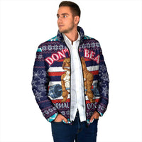 Don't Be A Normal Dog Dad Christmas Padded Jacket Funny Xmas Holiday Patterns - Wonder Print Shop