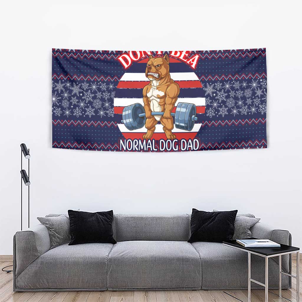 Don't Be A Normal Dog Dad Christmas Tapestry Funny Xmas Holiday Patterns - Wonder Print Shop