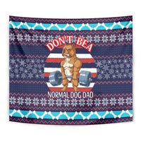 Don't Be A Normal Dog Dad Christmas Tapestry Funny Xmas Holiday Patterns - Wonder Print Shop