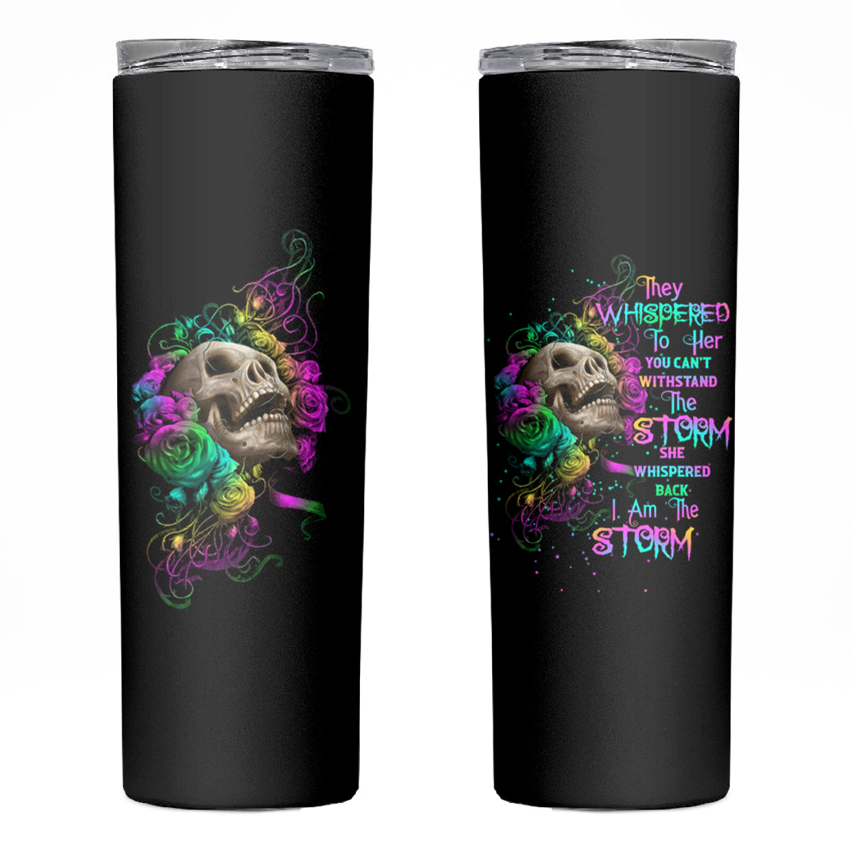 I Am The Storm Tie Dye Rose Skull Skinny Tumbler