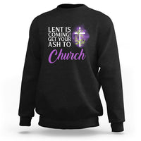 Black crewneck sweatshirt with “Lent is coming, get your ash to” graphic cross and Church text