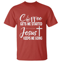 Red T-shirt with white 'Coffee gets me started' and 'Jesus keeps me going' print