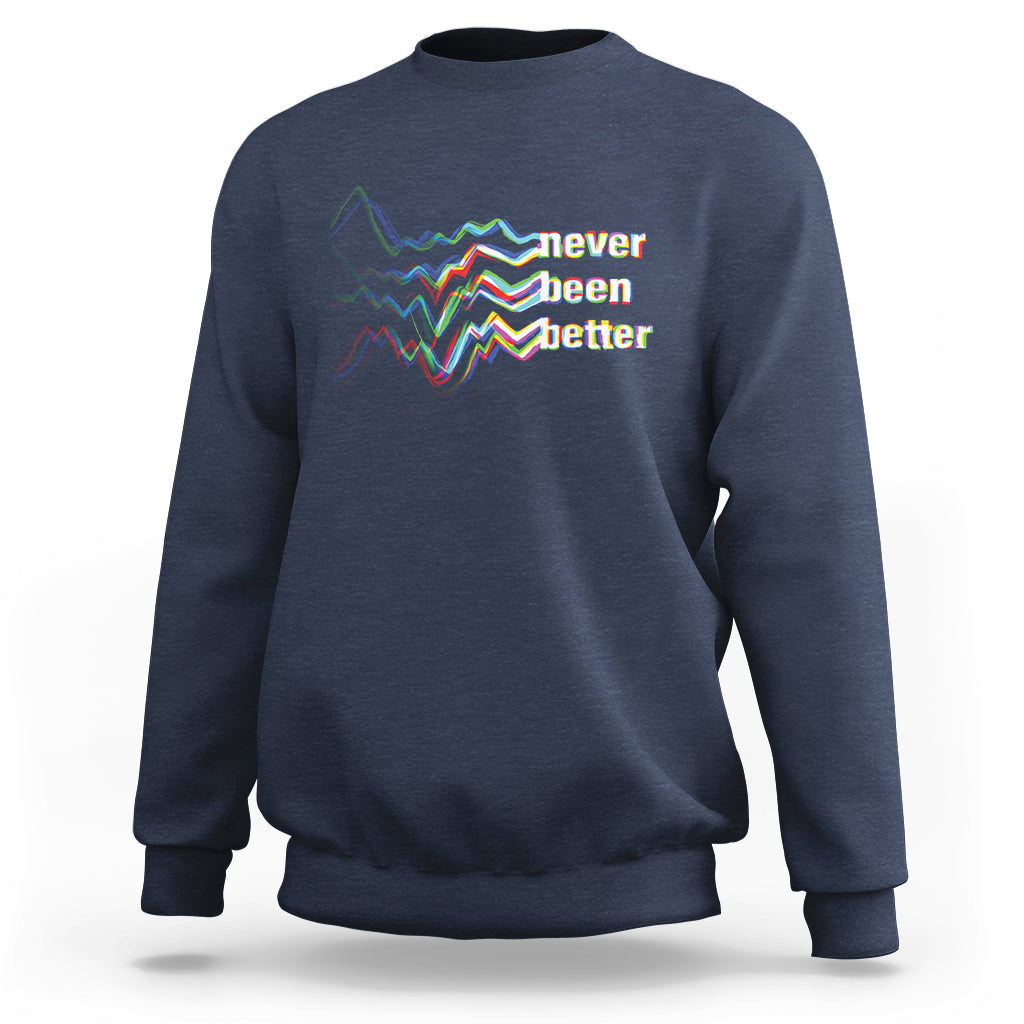 Navy sweatshirt with “never been better” wave text graphic on the chest.