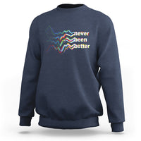 Navy sweatshirt with “never been better” wave text graphic on the chest.