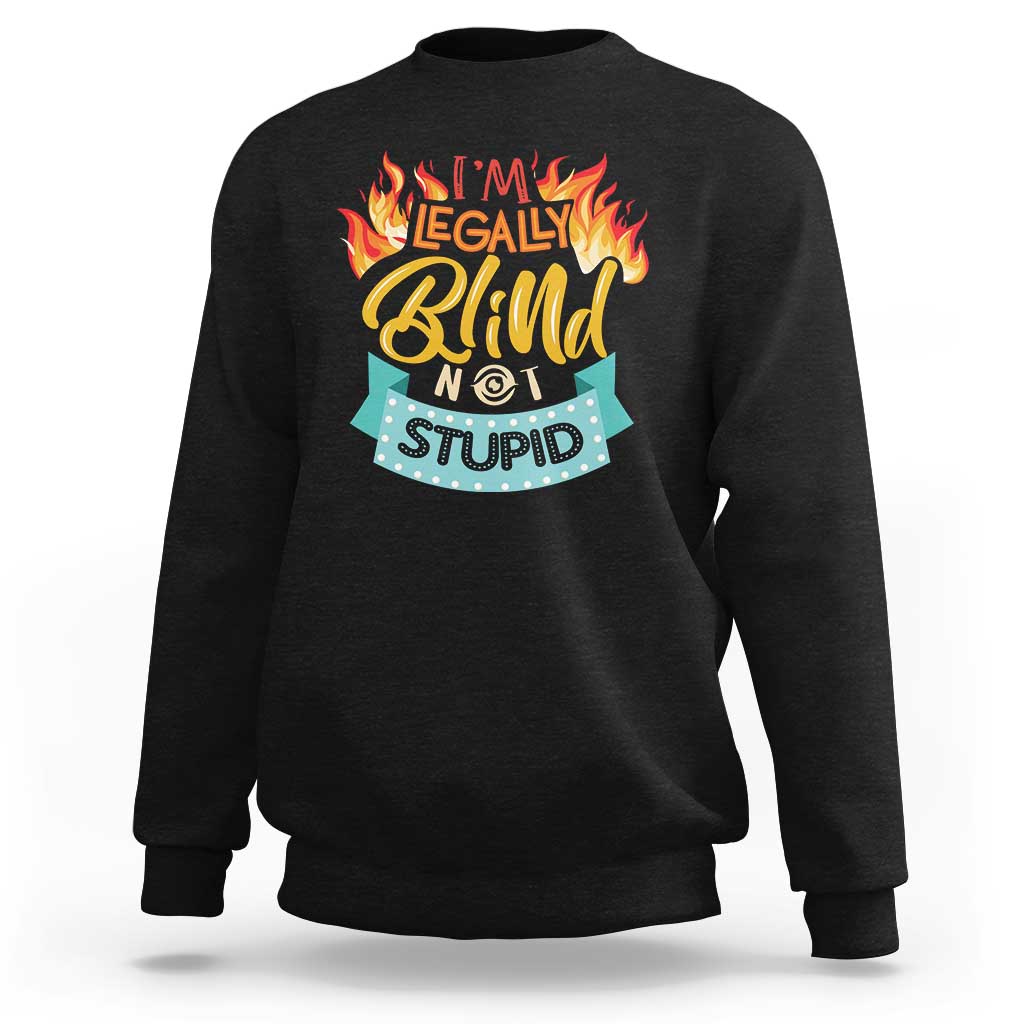 Black crewneck sweatshirt with front graphic “I’m legally blind not stupid”