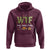 Thanksgiving Hoodie W T F Wine Turkey Family Funny Dinner Fall