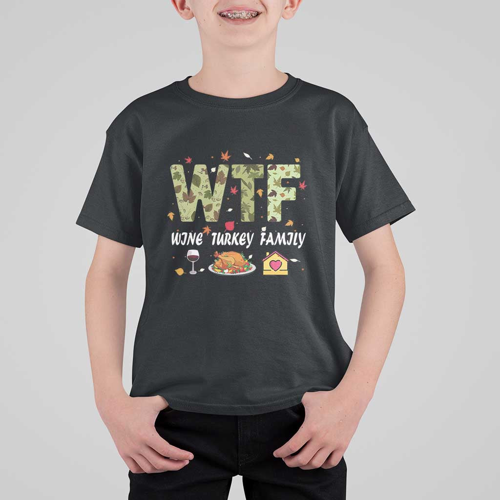 Thanksgiving T Shirt For Kid W T F Wine Turkey Family Funny Dinner Fall - Wonder Print Shop