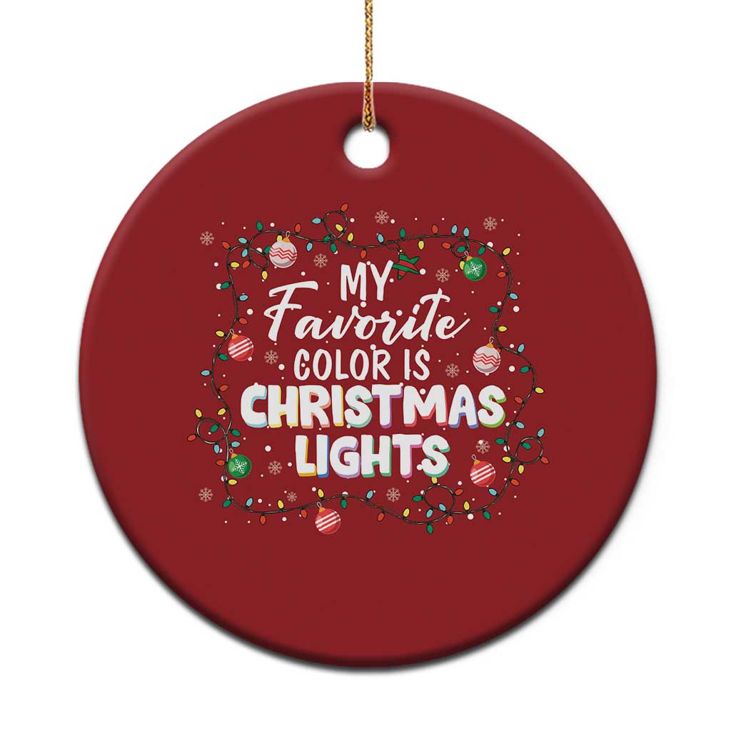 My Favorite Color Is Christmas Lights Christmas Ornament - Wonder Print Shop