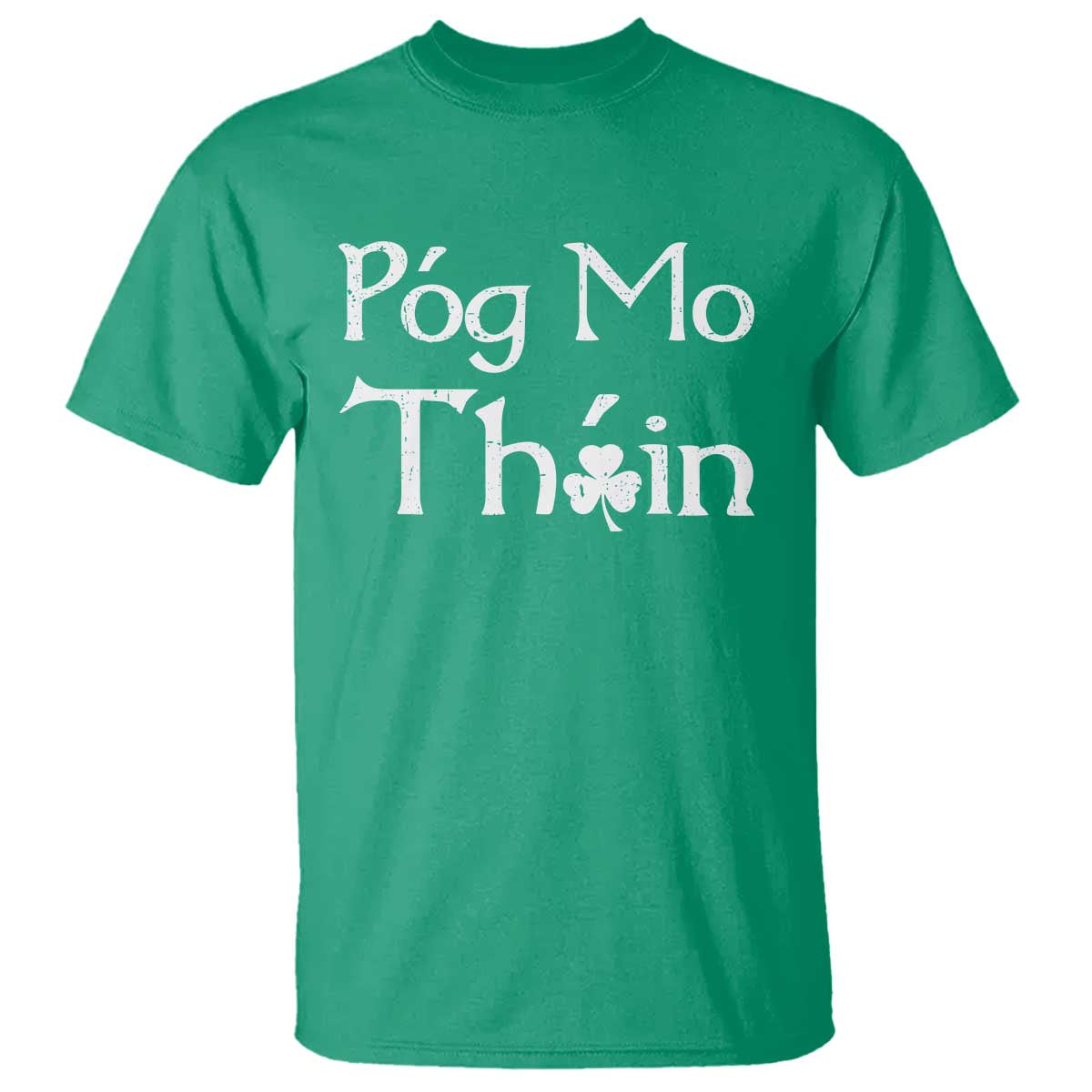 Funny St. Patrick's Day T Shirt Pog Mo Thoin Gaelic Saying Kiss My Ass