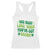 Funny St. Patrick's Day Racerback Tank Top Who Needs Luck When You're Got Charm