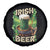 Funny St. Patrick's Day Irish Beer Spare Tire Cover