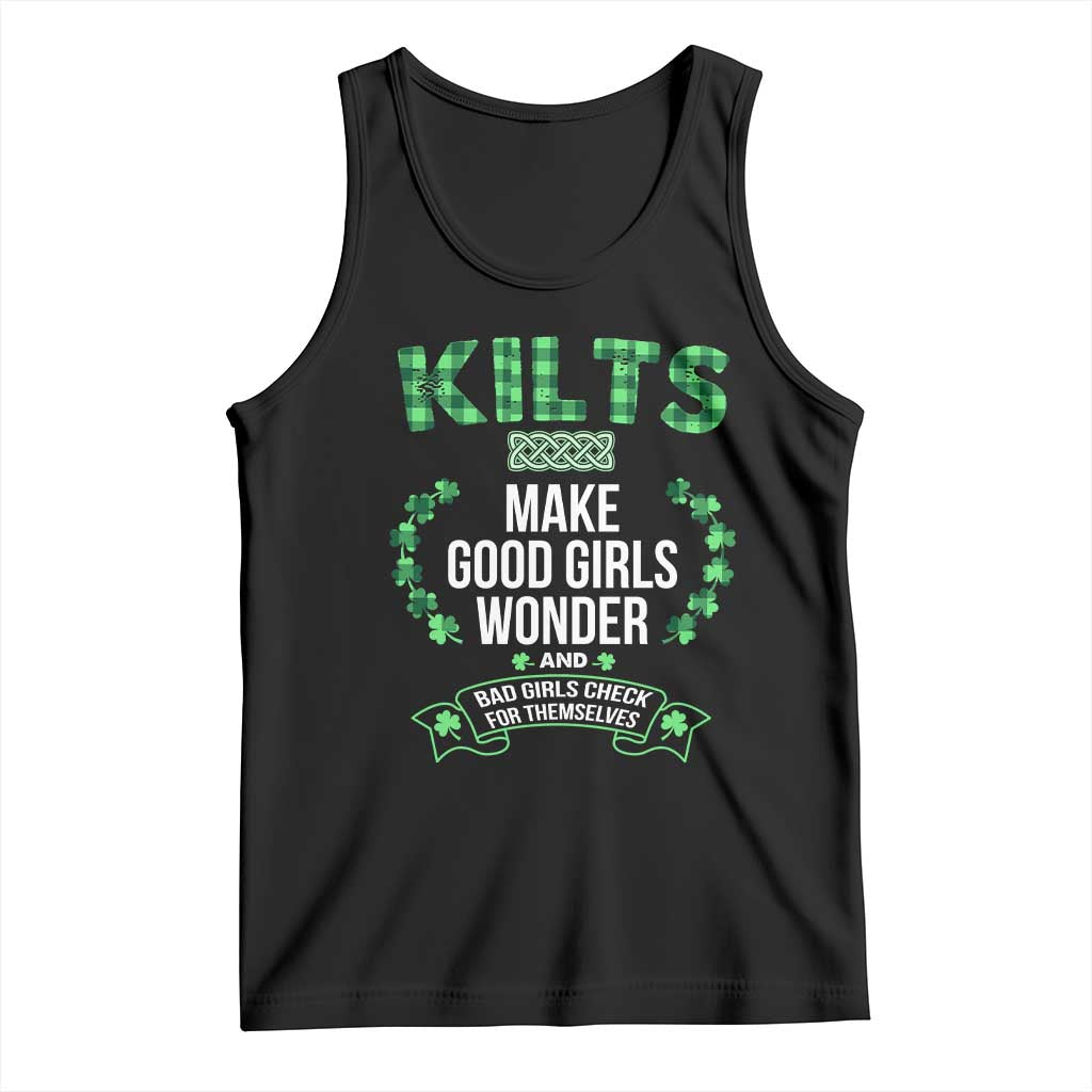 Funny Scots-Irish Kilts Tank Top Make Good Girls Wonder And Bad Girls Check For Themselves