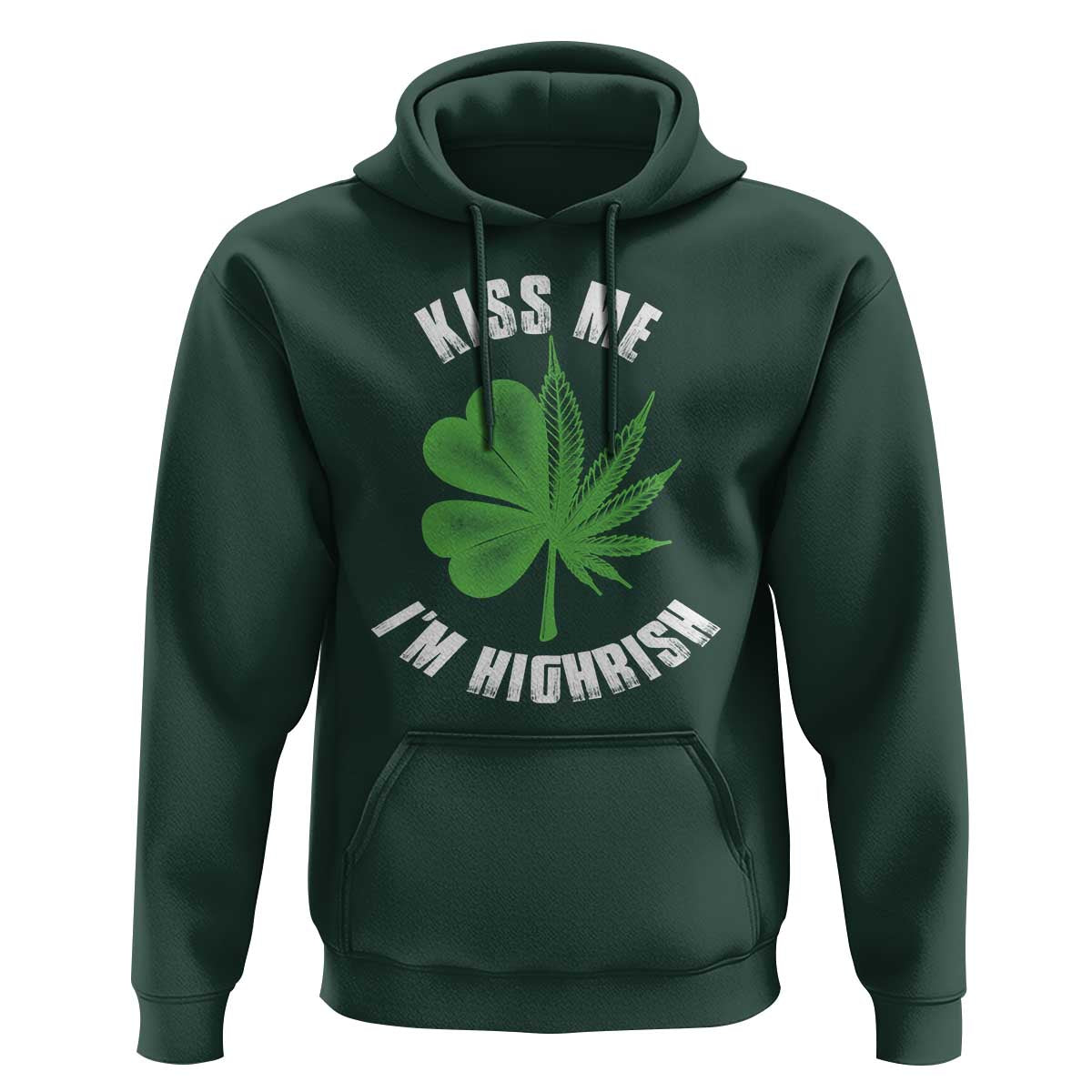 Funny St. Patrick's Day Cannabis Hoodie Kiss Me I'm Highrish