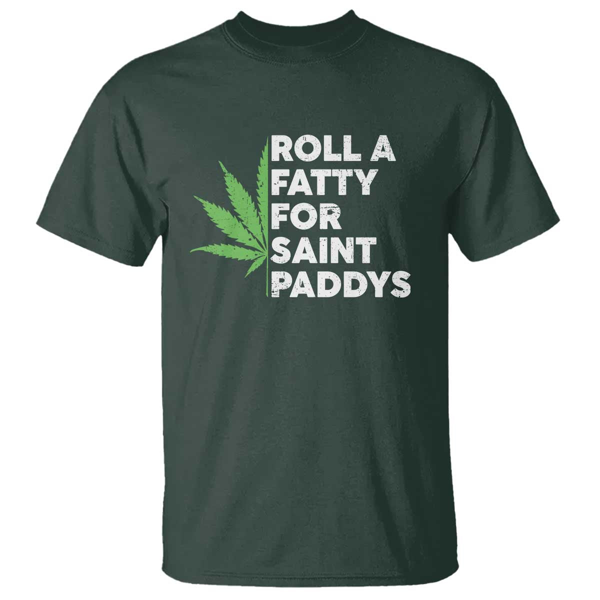 Funny St. Patrick's Day Weed T Shirt Roll A Fatty For Saints Paddys 420 Cannabis