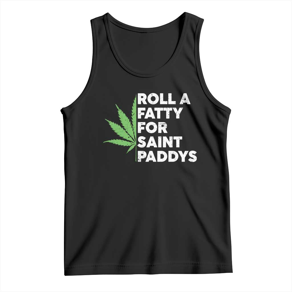 Funny St. Patrick's Day Weed Tank Top Roll A Fatty For Saints Paddys 420 Cannabis